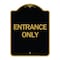 Signmission Traffic Entrance Sign Entrance Only, Black & Gold Aluminum Sign, 18" x 24", BG-1824-24409 A-DES-BG-1824-24409 - alternate 1